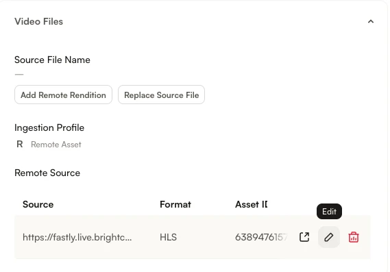 Video Files section showing Remote Source table with Source, Format, and Asset ID columns